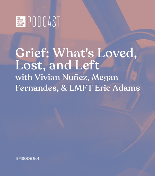 Grief: What’s Loved, Lost, and Left