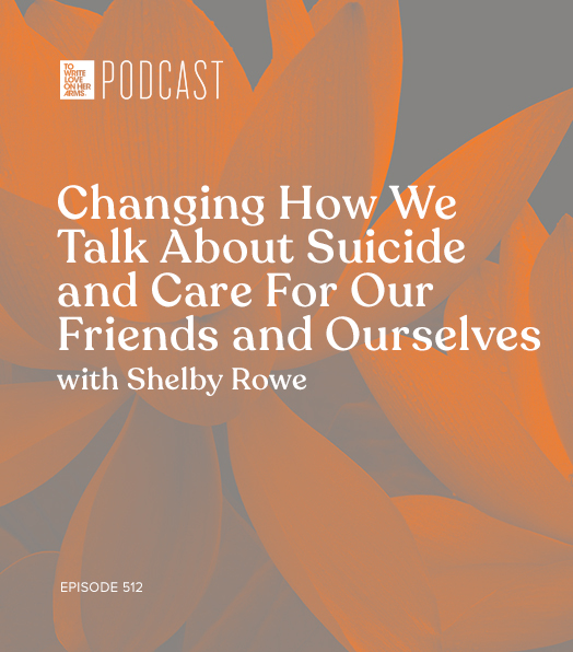 Changing How We Talk About Suicide and Care For Our Friends and Ourselves