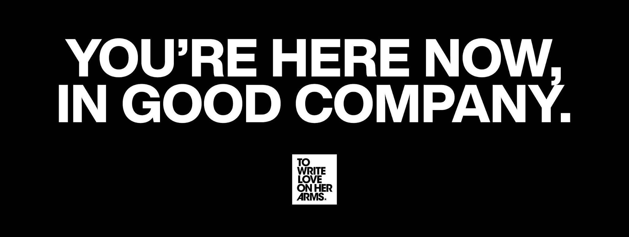 YOU’RE HERE NOW, IN GOOD COMPANY